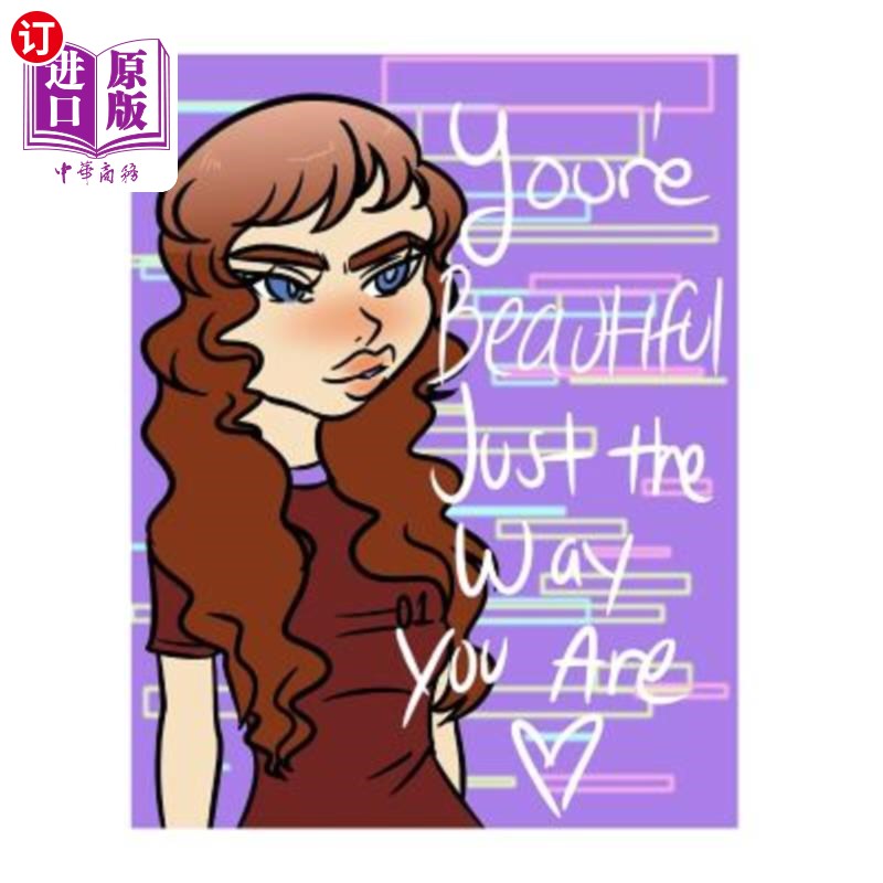 海外直订You're Beautiful Just the Way You Are: To show you're beautiful without anyone t 你本来的样子就很美:展示你