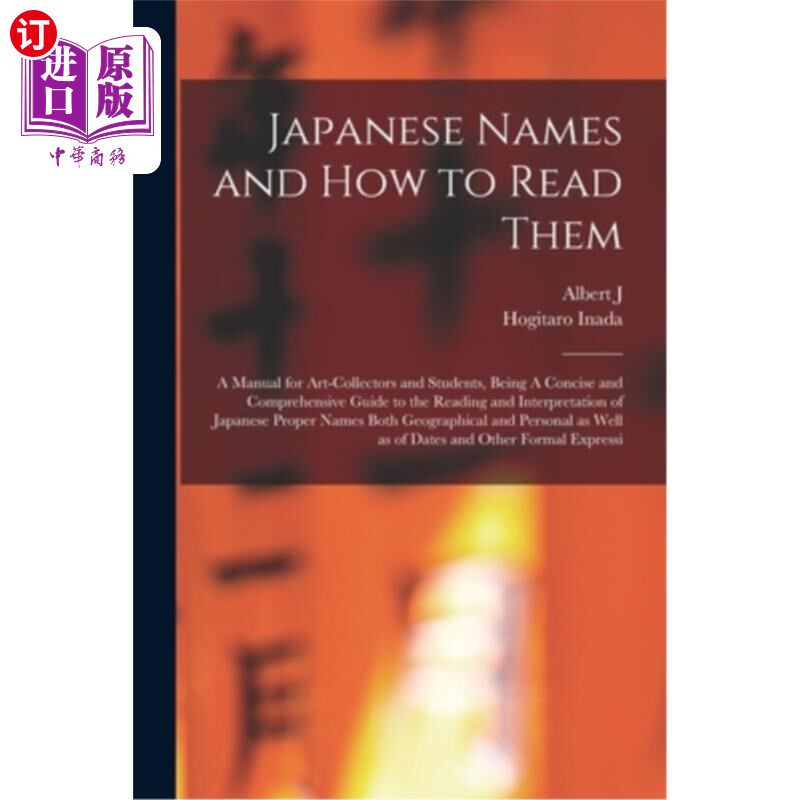海外直订Japanese Names and how to Read Them: A Manual for Art-collectors and Students, B 日本人的名字和如何阅读他们