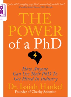 海外直订The Power of a PhD: How Anyone Can Use Their PhD to Get Hired in Industry 博士学位的力量:如何利用自己的博士