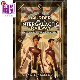 海外直订Murder on the Intergalactic Railway: A Ritchie and Fitz Sci-Fi Murder Mystery