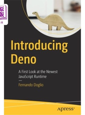 海外直订Introducing Deno: A First Look at the Newest JavaScript Runtime 介绍Deno:最新的JavaScript运行时