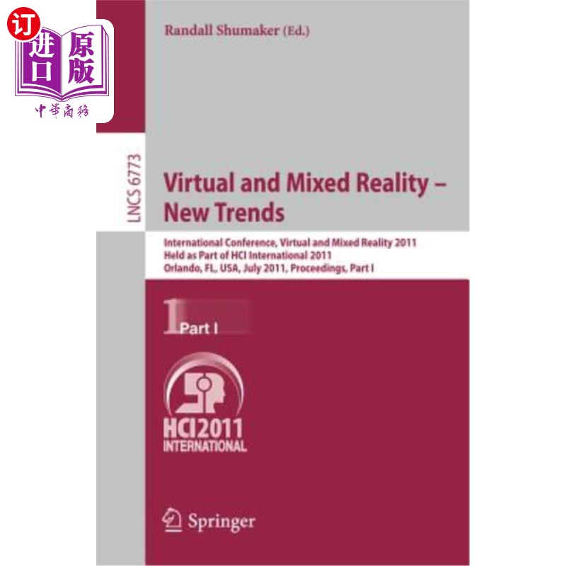 海外直订Virtual and Mixed Reality - New Trends, Part I: International Conference, Virtua 虚拟和混合现实-新趋势，第