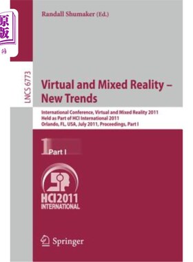 海外直订Virtual and Mixed Reality - New Trends, Part I: International Conference, Virtua 虚拟和混合现实-新趋势，第