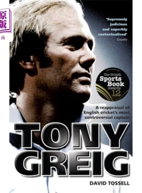 海外直订Tony Greig: A Reappraisal of English Cricket's Most Controversial Captain 托尼·格雷格:重新评价英国板球最具