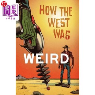 西部是如何怪异 9个故事 Was Tales from West Weird 来自怪异狂野西部 海外直订How Wild the