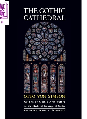预售 The Gothic Cathedral 进口艺术 哥特式大教堂：哥特建筑的起源与中世纪秩序观念 Princeton University【中商原版】