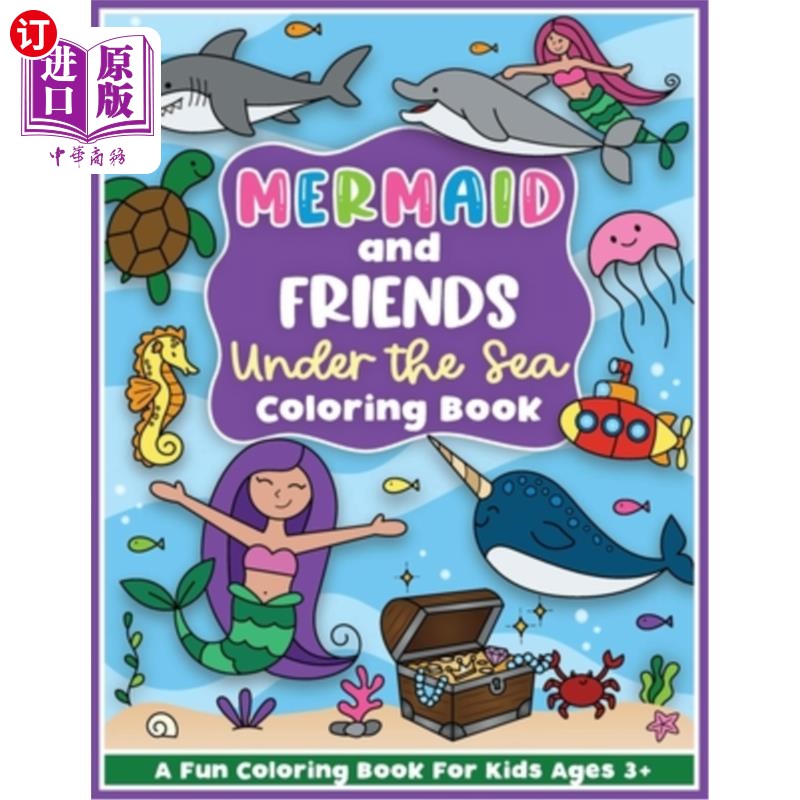 海外直订Mermaid and Friends Under the Sea Coloring and Workbook: Cute Mermaids For Presc 美人鱼和朋友在海洋着色和工