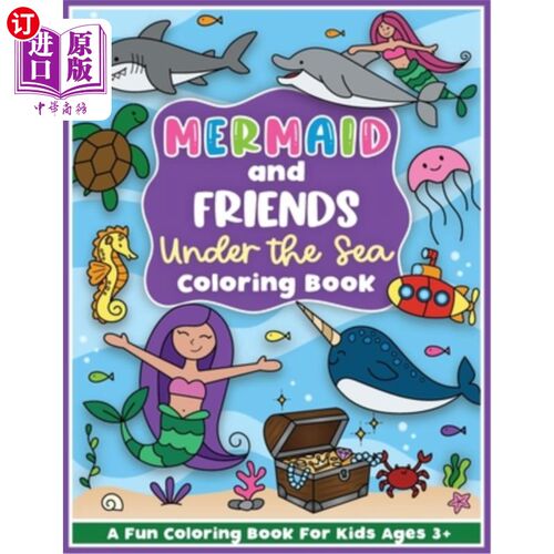 海外直订Mermaid and Friends Under the Sea Coloring and Workbook: Cute Mermaids For Presc 美人鱼和朋友在海洋着色和工