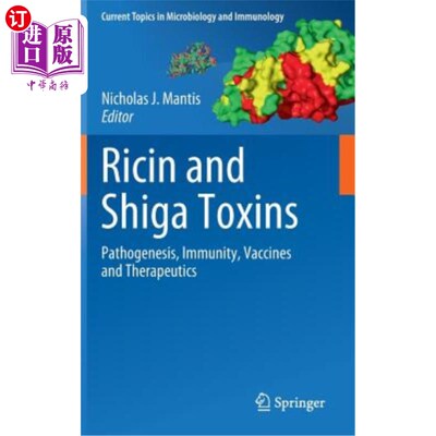 海外直订医药图书Ricin and Shiga Toxins: Pathogenesis, Immunity, Vaccines and Therapeutics 蓖麻毒素和志贺毒素:发病机