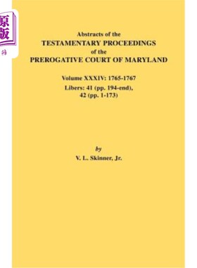 海外直订Abstracts of the Testamentary Proceedings of the Prerogative Court of Maryland.  马里兰州特权法院的遗嘱诉讼