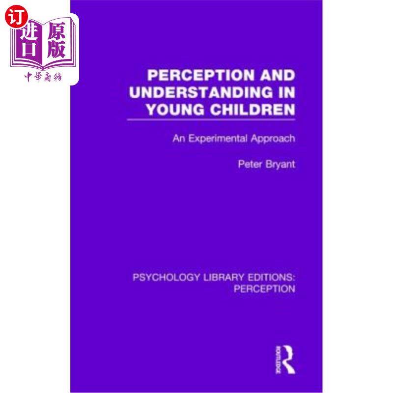 海外直订Perception and Understanding in Young Children: An Experimental Approach 幼儿的知觉和理解:实验方法