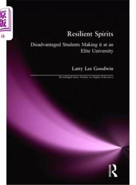 海外直订Resilient Spirits: Disadvantaged Students Making It at an Elite University 坚韧的精神:弱势学生在精英大学的