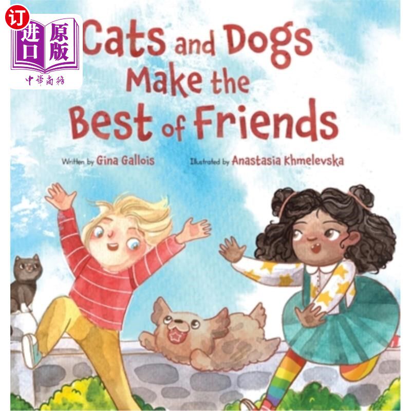 海外直订Cats and Dogs Make the Best of Friends 猫和狗是最好的朋友