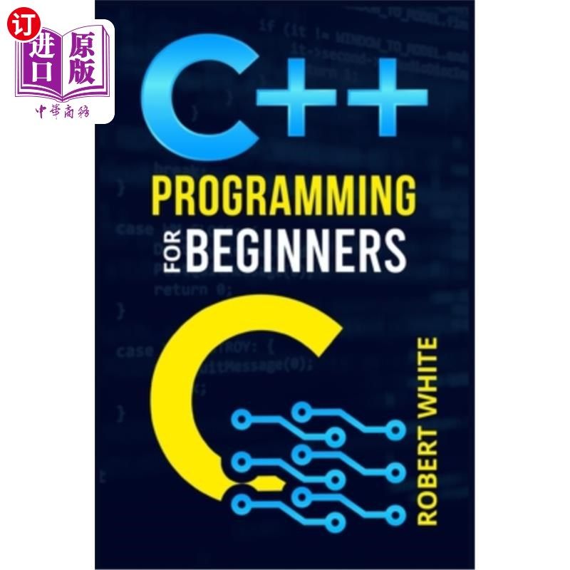 海外直订C++ Programming for Beginners: Get Started with a Multi-Paradigm Programming Lan 面向初学者的c++编程:从多范