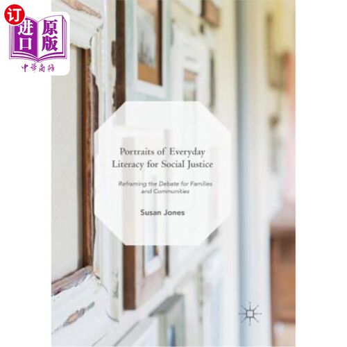 海外直订Portraits of Everyday Literacy for Social Justice: Reframing the Debate for Fami 为社会公正而进行的日常扫盲