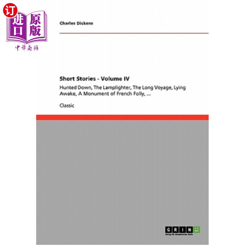 海外直订Short Stories - Volume IV: Hunted Down, The Lamplighter, The Long Voyage, Lying  短篇小说-第四卷:被追捕，点