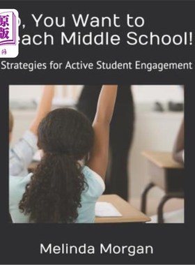 海外直订So, You Want to Teach Middle School!: Strategies for Student Engagement 所以，你想教中学！：学生参与策略
