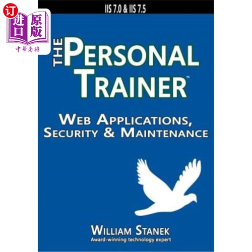 海外直订Web Applications, Security & Maintenance: The Personal Trainer for IIS 7.0 & IIS Web应用程序、安全和维护：I