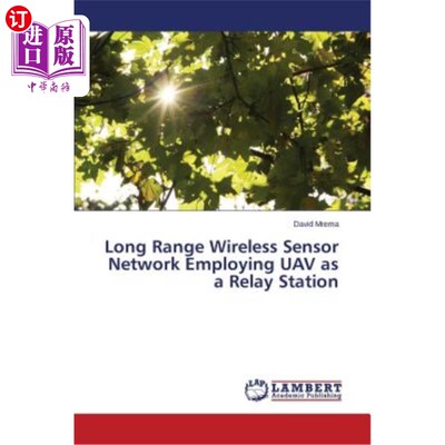 海外直订Long Range Wireless Sensor Network Employing UAV as a Relay Station 以无人机为中继站的远程无线传感器