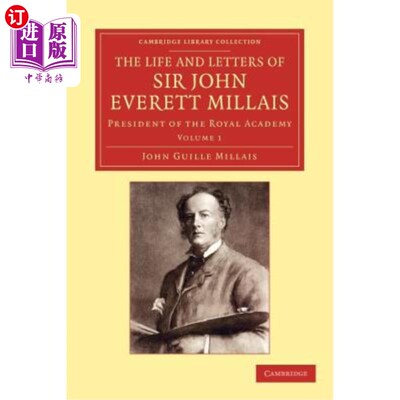 海外直订The Life and Letters of Sir John Everett Millais: President of the Royal Academy 约翰·埃弗雷特·米莱斯爵士的