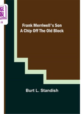 海外直订Frank Merriwell's Son A Chip Off the OldBlock 弗兰克·梅里维尔的儿子，一个模子刻出来的