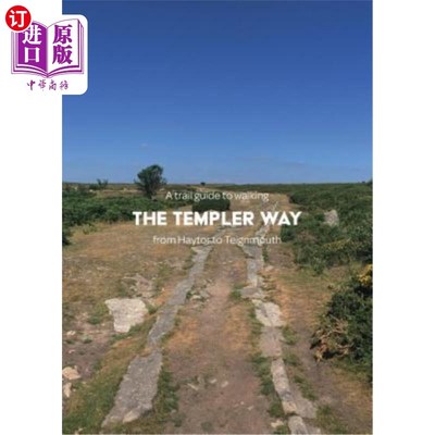 海外直订A trail guide to walking the Templer Way: from Haytor to Teignmouth 坦普勒之路徒步指南:从海托尔到泰格茅斯