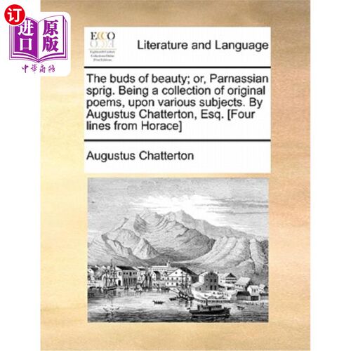 海外直订The Buds of Beauty; Or, Parnassian Sprig. Being a Collection of Original Poems,  美丽的蓓蕾;或者，帕尔纳斯