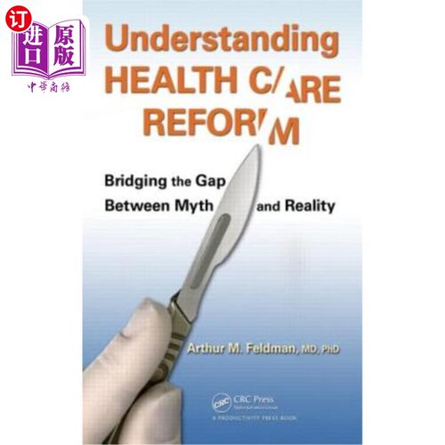 海外直订医药图书Understanding Health Care Reform: Bridging the Gap Between Myth and Reality 理解医疗改革:弥合神话与