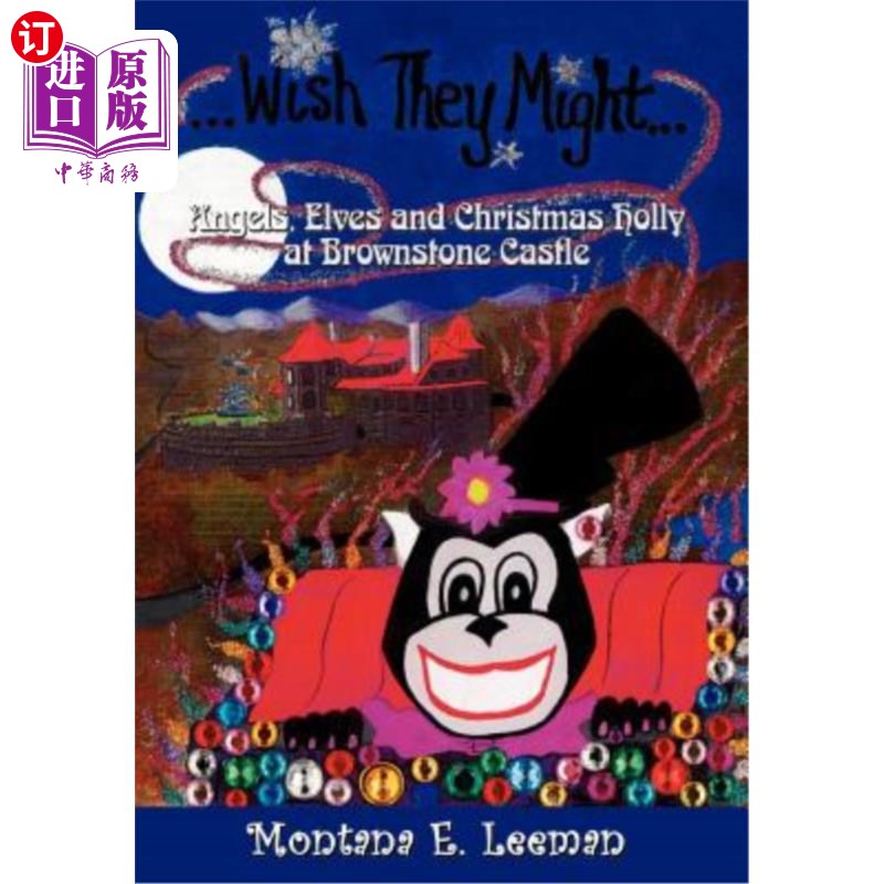 海外直订Wish They Might: Angels, Elves and Christmas Holly at Brownstone Castle 希望他们可能:天使，精灵和圣诞冬青在