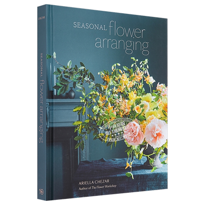 现货 【中商原版】四季插花 英文原版 Seasonal Flower Arranging 花艺 Ariella Chezar