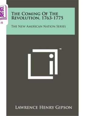 海外直订The Coming of the Revolution, 1763-1775: The New American Nation Series 革命的到来，1763-1775：新美国国家系