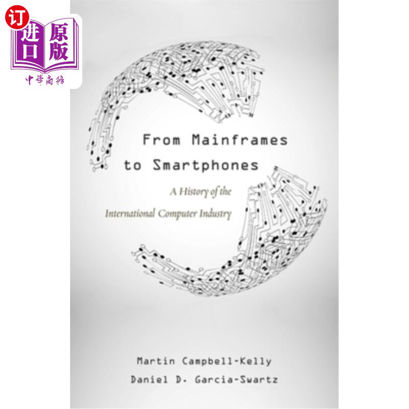 海外直订From Mainframes to Smartphones: A History of the International Computer Industry 从大型机到智能手机:国际计