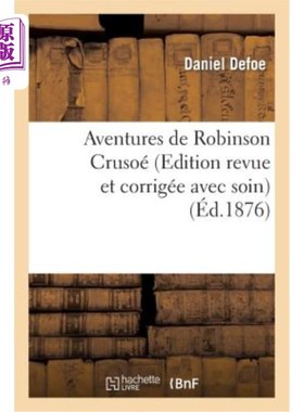 海外直订法语 Aventures de Robinson Crusoé (Edition Revue Et Corrigée Avec Soin) 《鲁滨逊漂流记》(经过仔细修订和修正