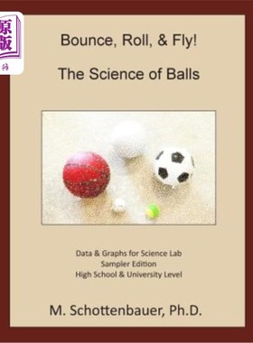 海外直订Bounce, Roll, & Fly: The Science of Balls: Data and Graphs for Science Lab: Samp 弹跳，滚动和飞行:球的科学:
