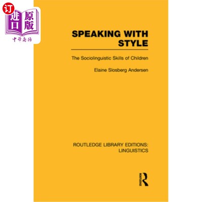 海外直订Speaking with Style: The Sociolinguistic Skills of Children 有风格的说话(RLE语言学C:应用语言学):儿童的社会