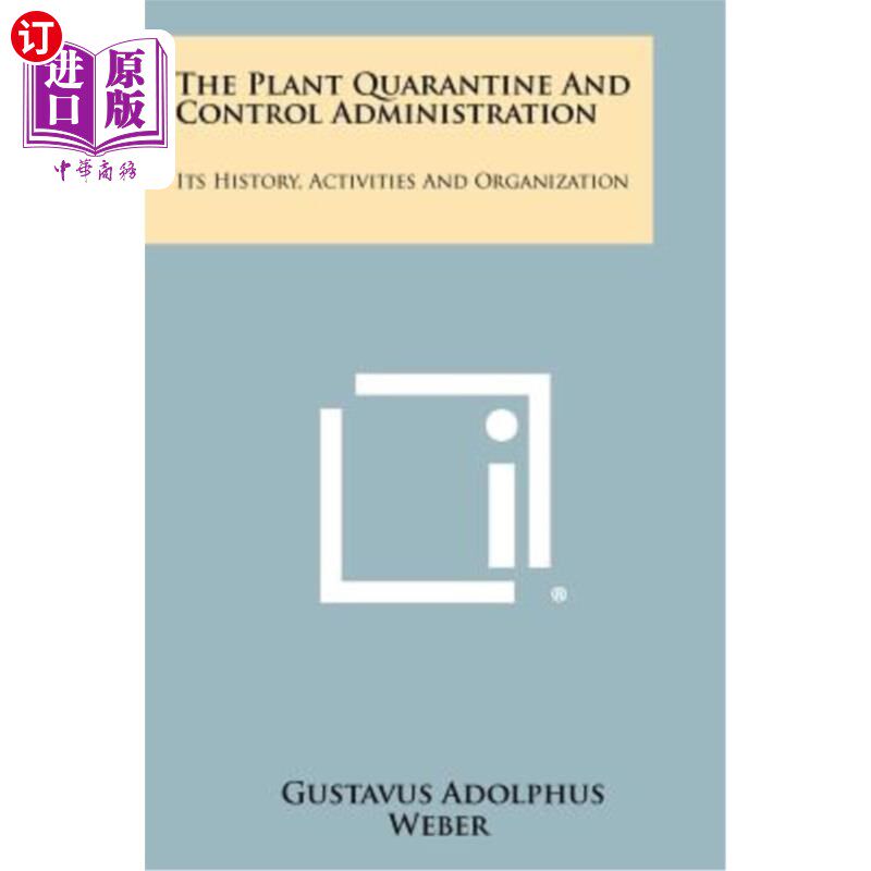 海外直订The Plant Quarantine and Control Administration: Its History, Activities and Org 植物检疫与控制管理局:历史