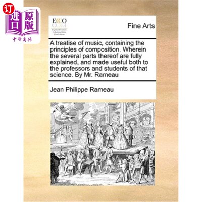 海外直订A Treatise of Music, Containing the Principles of Composition. Wherein the Sever 包含作曲原理的音乐专著。其