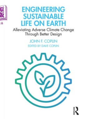 海外直订Engineering Sustainable Life on Earth: Alleviating Adverse Climate Change Throug 地球可持续生命工程:通过更