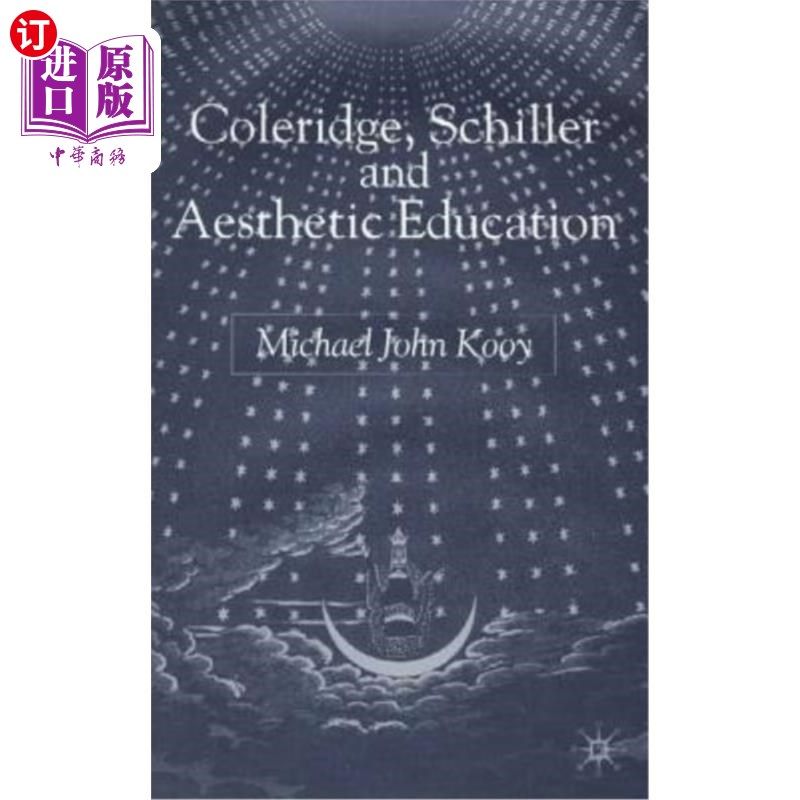 海外直订Coleridge, Schiller and Aesthetic Education 柯勒律治、席勒与美育