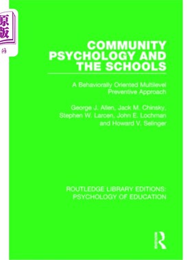 海外直订Community Psychology and the Schools: A Behaviorally Oriented Multilevel Approac 社区心理学与学校:一种行为