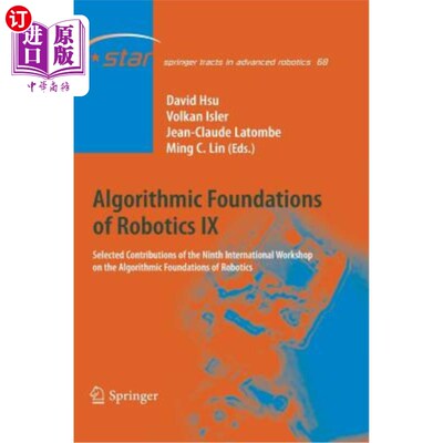 海外直订Algorithmic Foundations of Robotics IX: Selected Contributions of the Ninth Inte 机器人算法基础IX:第九届机