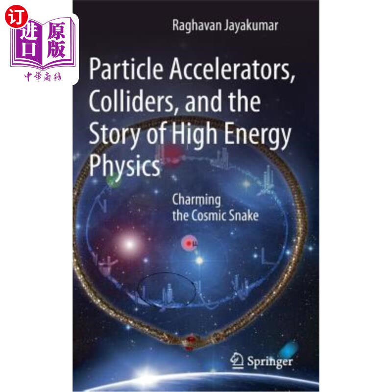 海外直订Particle Accelerators, Colliders, and the Story of High Energy Physics: Charming 粒子器、对撞机和高能物