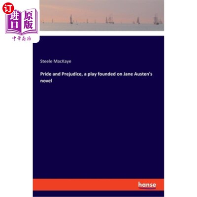 海外直订Pride and Prejudice, a play founded on Jane Austen's novel 《傲慢与偏见》改编自简·奥斯汀的小说
