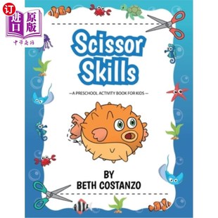 海外直订Scissors Skills Preschool Workbook For Kids ages 2-6: A Fun Cutting Practice Boo 剪刀技能学前工作手册2-6岁