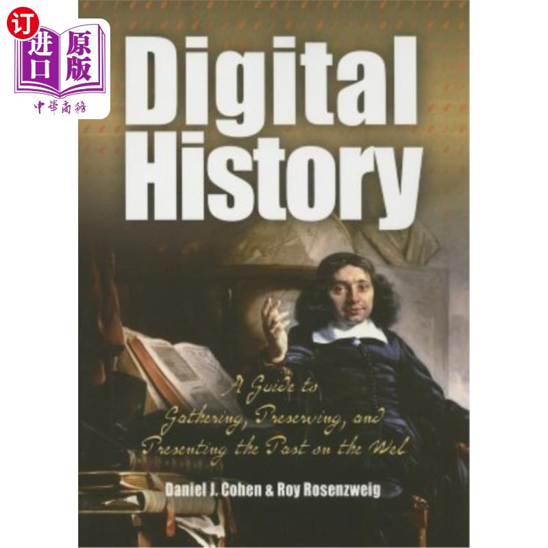 海外直订Digital History: A Guide to Gathering, Preserving, and Presenting the Past on th 数字历史:在上收集、保