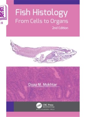 海外直订Fish Histology: From Cells to Organs 鱼组织学