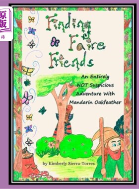海外直订Finding Faire Friends: An Entirely NOT Suspicious Adventure with Mandarin Oakfea 寻找仙女的朋友：一个完全不
