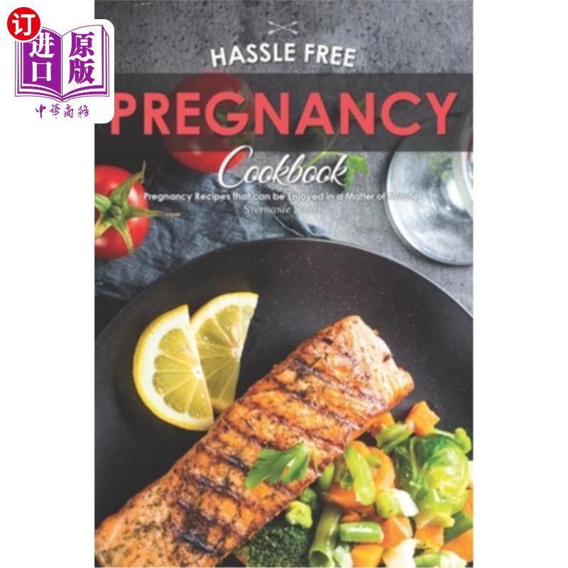 海外直订医药图书Hassle Free Pregnancy Cookbook: Pregnancy Recipes that can be Enjoyed in a Matte 无麻烦怀孕食谱:怀