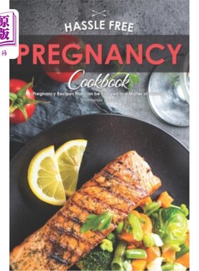 海外直订医药图书Hassle Free Pregnancy Cookbook: Pregnancy Recipes that can be Enjoyed in a Matte 无麻烦怀孕食谱：怀