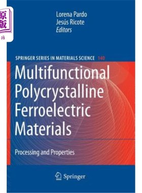 海外直订Multifunctional Polycrystalline Ferroelectric Materials: Processing and Properti 多功能多晶铁电材料:加工与